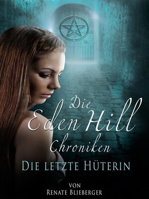 cover image of Die Eden Hill Chroniken--Die letzte Hüterin